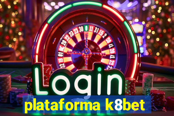 plataforma k8bet